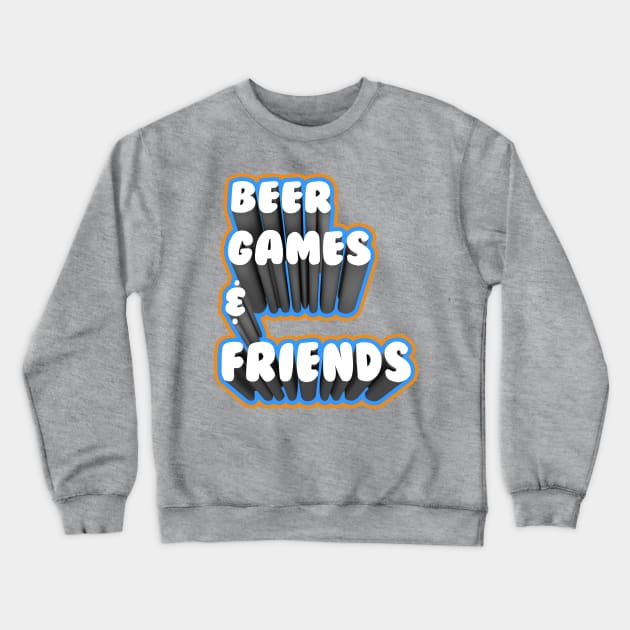 Beer, Games, & Friends Font Logo Crewneck Sweatshirt by Mrboktai1